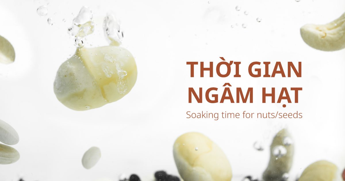 Thời gian ngâm hạt dinh dưỡng